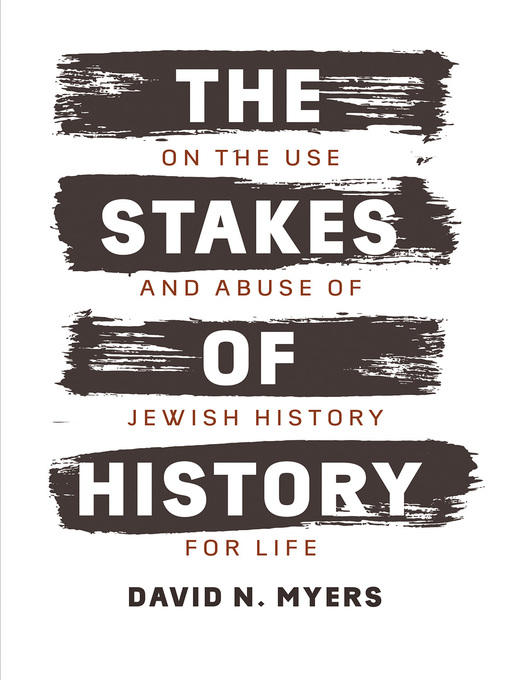 Title details for The Stakes of History by David N. Myers - Available